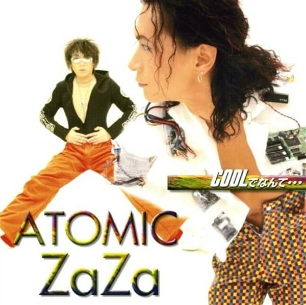 ATOMIC ZaZa - COOL de Nante・・・