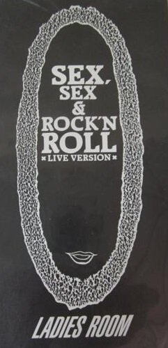 LADIES ROOM - SEX,SEX & ROCK'N ROLL (LIVE VERSION)