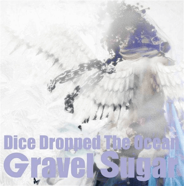 DiceDroppedTheOcean - Gravel Sugar