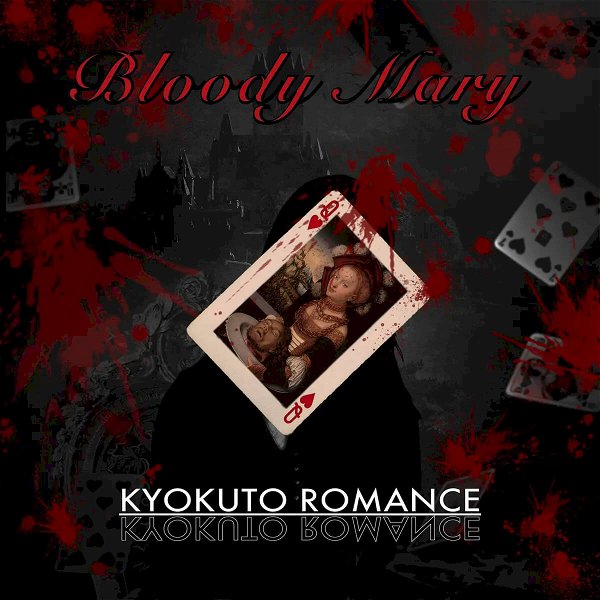 KYOKUTO ROMANCE - Bloody Mary
