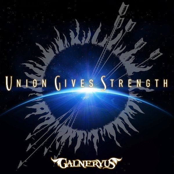 GALNERYUS - UNION GIVES STRENGTH Tsuujouban