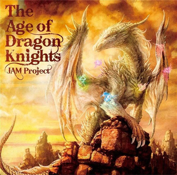 JAM Project - The Age of Dragon Knights