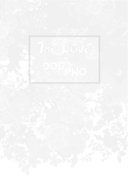DOG inThePWO - 『THE LOVE』~project『Love』 Final Season ~2017.9.9 Zepp DiverCity