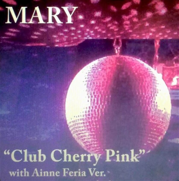 MARY - "Club Cherry Pink" with Ainne Feria Ver.