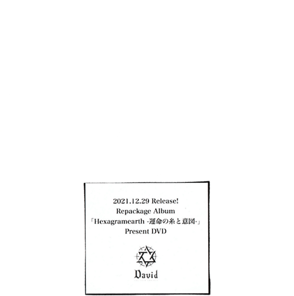 DAVID - 2021.12.29 Release! Repackage Album「Hexagramearth -Unmei no Ito to Ito-」Present DVD
