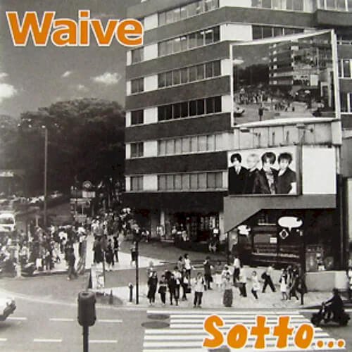 Waive - Sotto・・・