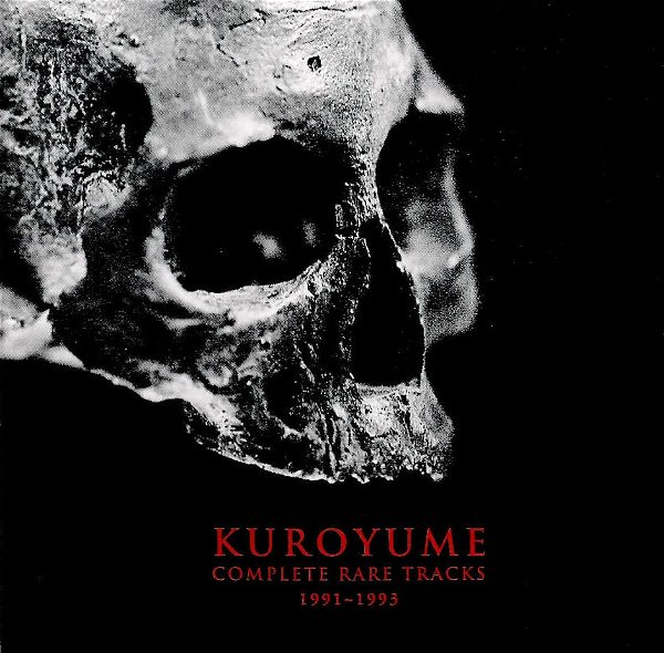 Kuroyume - COMPLETE RARE TRACKS 1991-1993