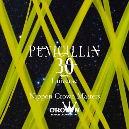 PENICILLIN - 30 -thirty- Universe Nippon Crown Masters