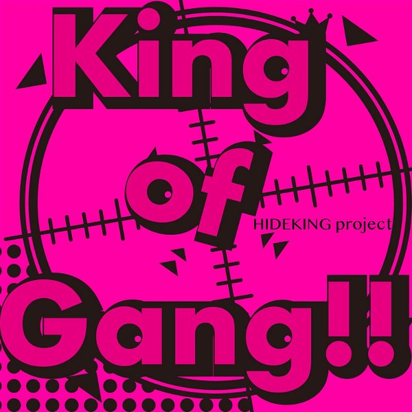 HIDEKING project - King of Gang!!