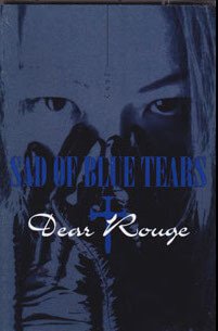 Dear Rouge - SAD OF BLUE TEARS