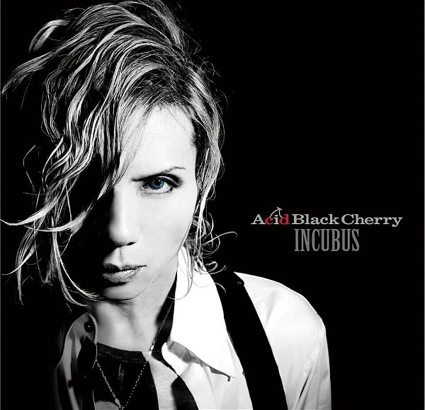 Acid Black Cherry - INCUBUS Tsuujouban