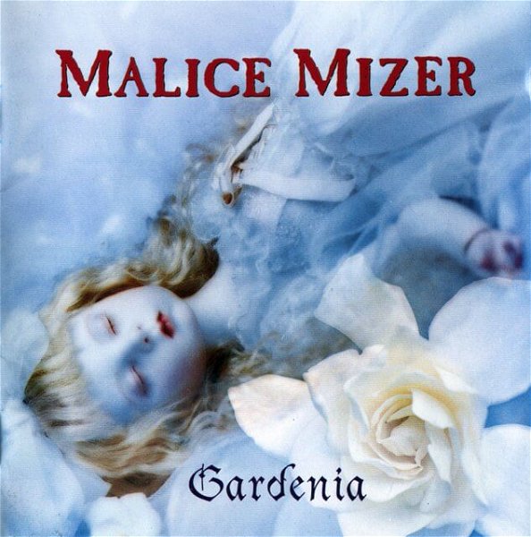 MALICE MIZER - Gardenia Tsuujouban