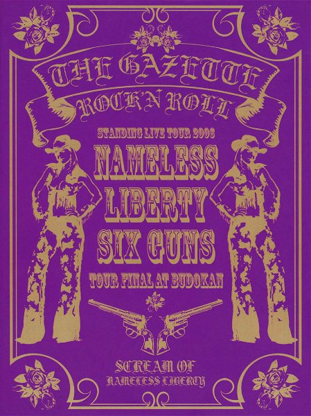 the GazettE - Standing Live tour 2006 「Nameless Liberty.Six Guns...」 -TOUR FINAL- at Budokan Shokai Genteiban