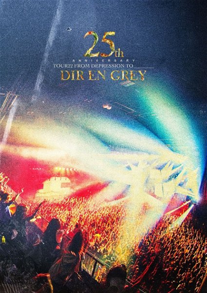 DIR EN GREY - 25th Anniversary TOUR22 FROM DEPRESSION TO ________ Tsuujouban