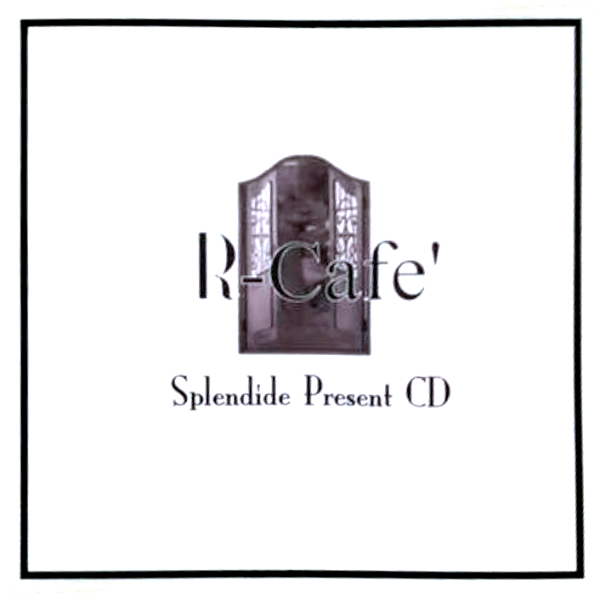 R-Café - Splendide Present CD
