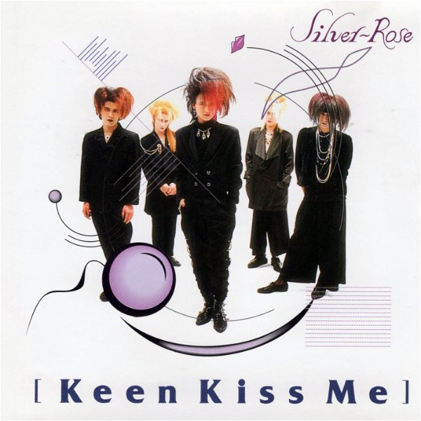 Silver~Rose - Keen Kiss Me