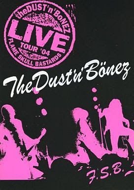 The DUST'N'BONEZ - TOUR '04 FLAME SKULL BASTARDS
