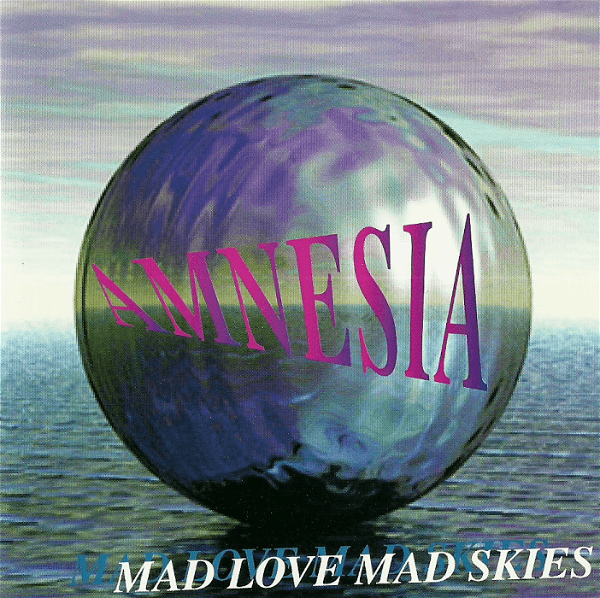 AMNESIA - MAD LOVE MAD SKIES
