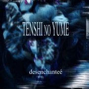 TENSHI NO YUME - desenchanteé