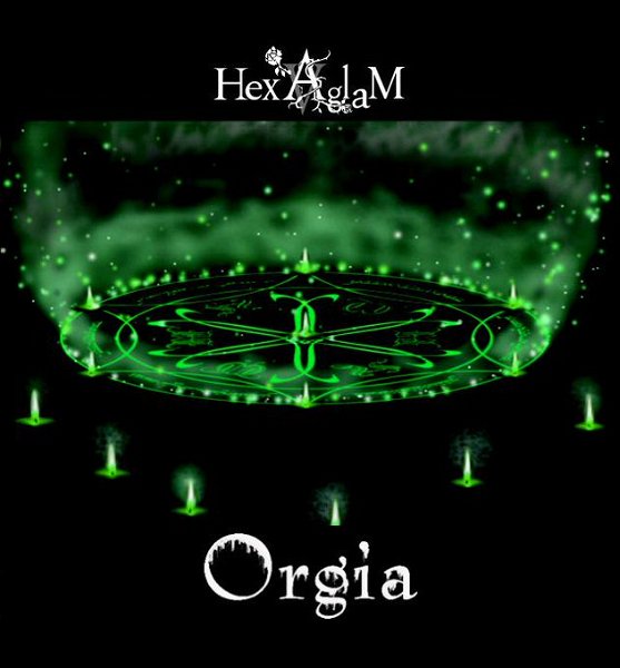 HexAglaM - Orgia