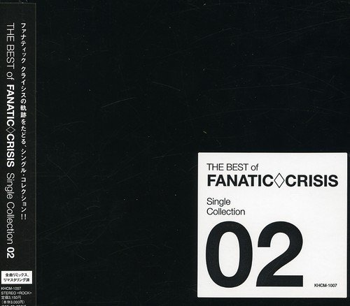 FANATIC◇CRISIS - THE BEST of FANATIC◇CRISIS Single Collection2