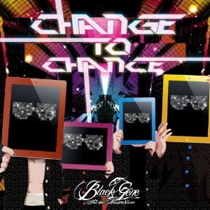 Black Gene For the Next Scene - CHANGE TO CHANCE Shokai Genteiban:Atype