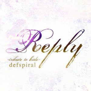 defspiral - Reply -tribute to hide-