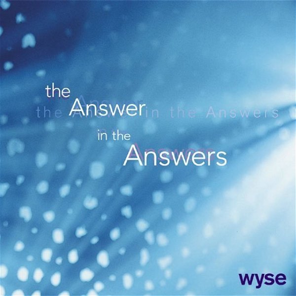 wyse - the Answer in the Answers