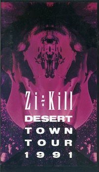 ZI:KILL - DESERT TOWN TOUR 1991