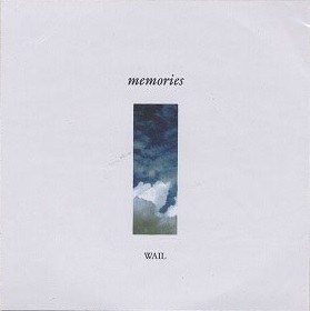 WAIL - memories