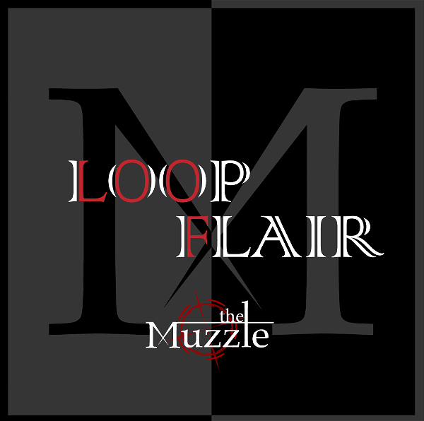 the Muzzle - LOOP FLAIR (※ fake)