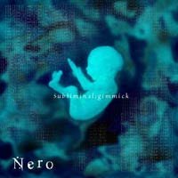 Nero - Subliminal:gimmick
