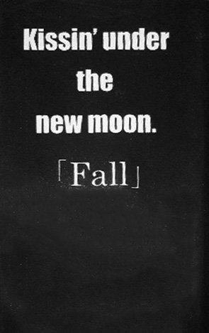 Kissin' under the new moon. - Fall