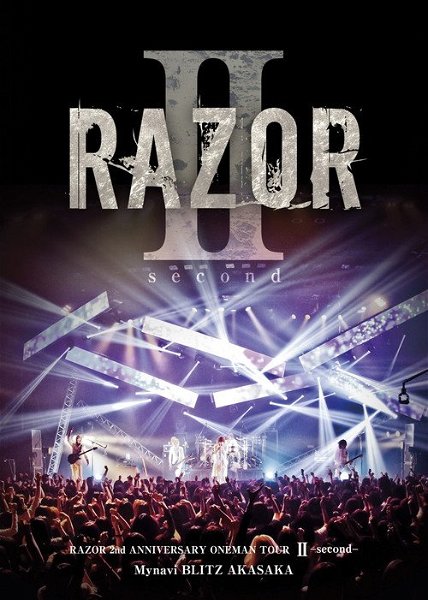 RAZOR - RAZOR 2nd ANNIVERSARY ONEMAN TOUR Ⅱ -second-@MINAVI BLITZ Akasaka Gentei Gouka-ban