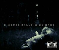 DISGUST - CALLING MY NAME