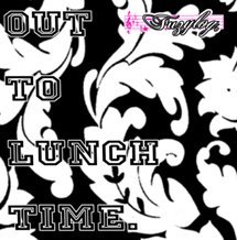 Fuzylog. - OUT TO LUNCH TIME.