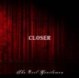 CLOSER - The Evil Gentlemen
