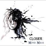 CLOSER - MIND MESS 2nd Press