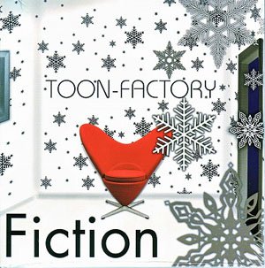 TOON-FACTORY - Fiction