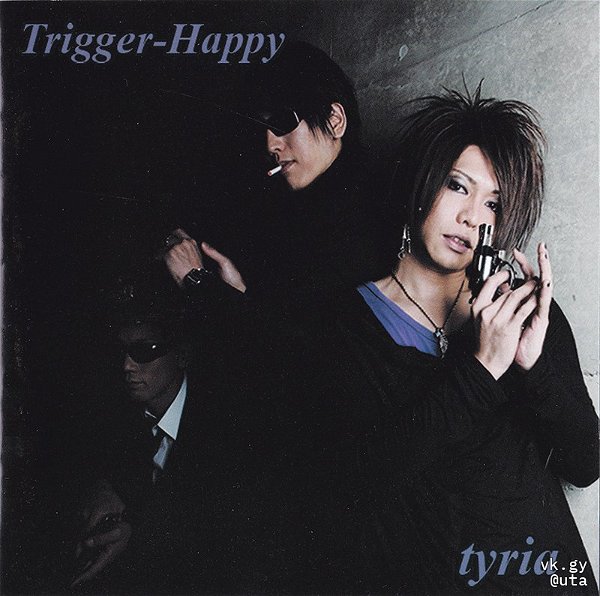 TYRIA - Trigger-Happy