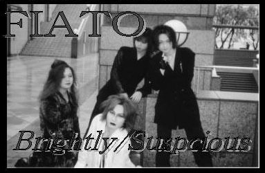 FIATO - Brightly/Suspicious