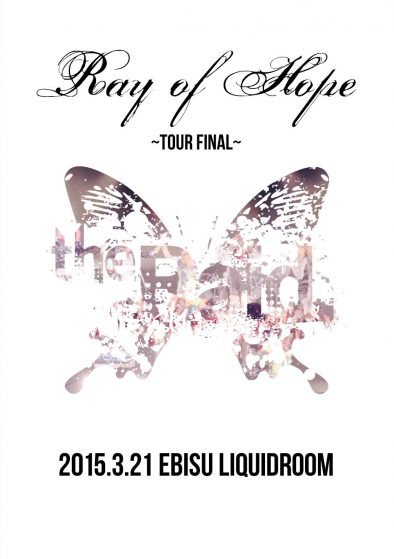 the Raid. - 「Ray of Hope ~TOUR FINAL~」 2015.3.21 Ebisu LIQUIDROOM