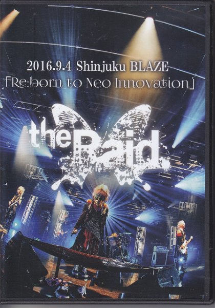 the Raid. - 2016.9.4 Shinjuku BLAZE「RE:BORN TO NEO INNOVATION」