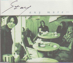 STAY - any more・・・