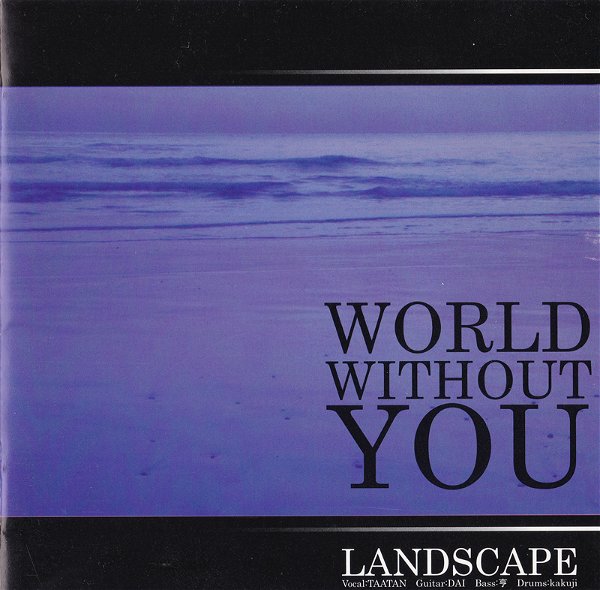 LANDSCAPE - WORLD WITHOUT YOU