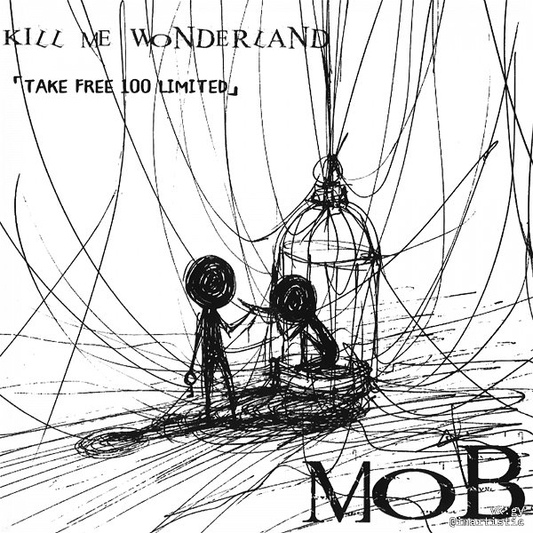 MOB - KILL ME WONDERLAND