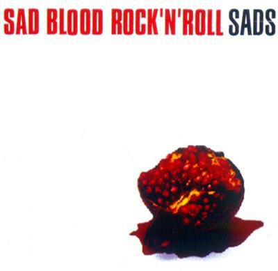 SADS - SAD BLOOD ROCK'N'ROLL