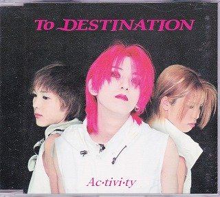 TO DESTINATION - Ac・tivi・ty