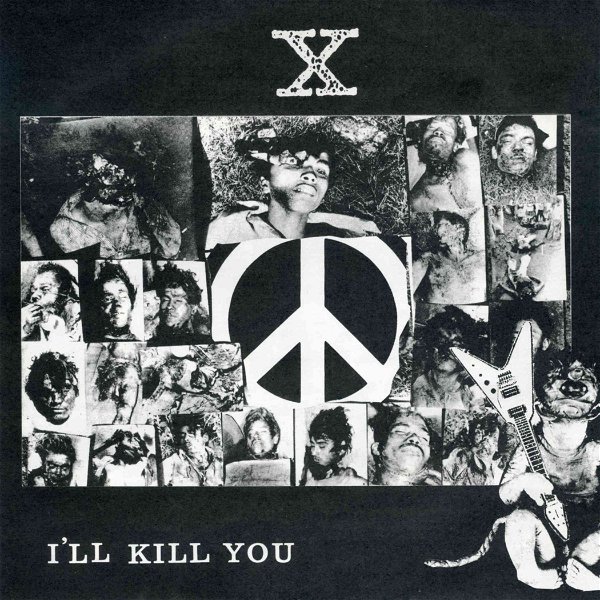 X JAPAN - I'LL KILL YOU