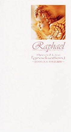 Raphael - Special Live「graduation」 ~2000.3.4 Nippon Budokan~